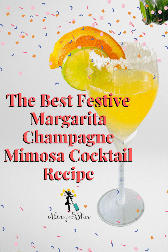 Always5Star The Best Festive Margarita Champagne Mimosa Cocktail Recipe Pinterest