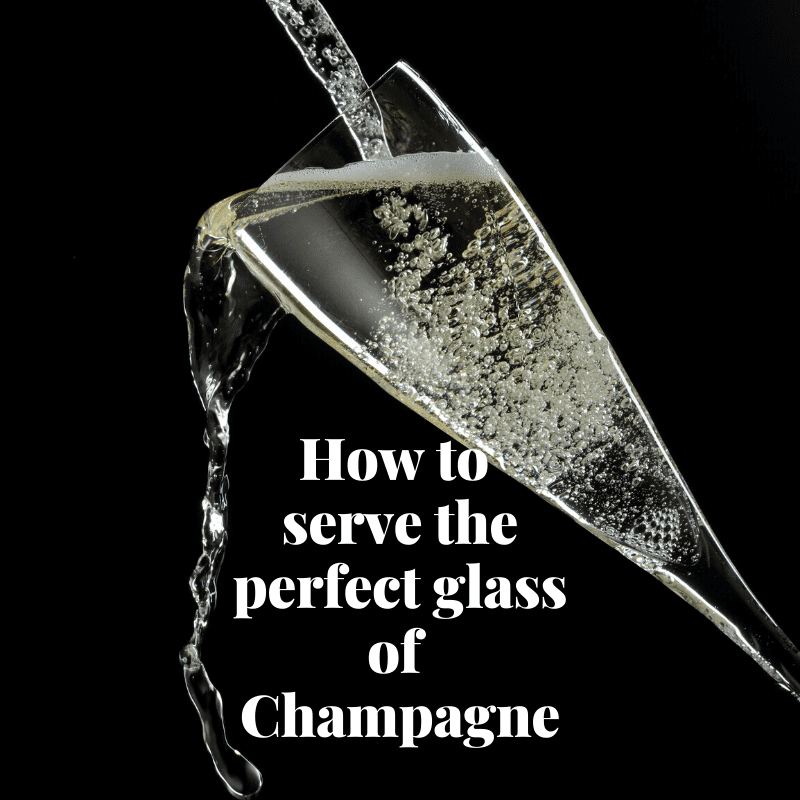 How To Serve The Perfect Glass Of Champagne