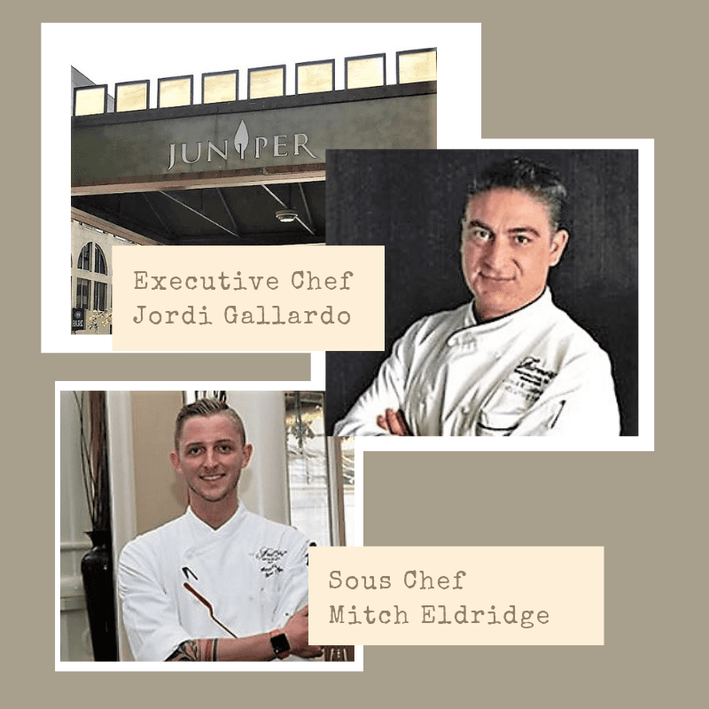 Juniper Restaurant is under the direction of Executive Chef Jordi Gallardo and Sous Chef Mitch Eldridge