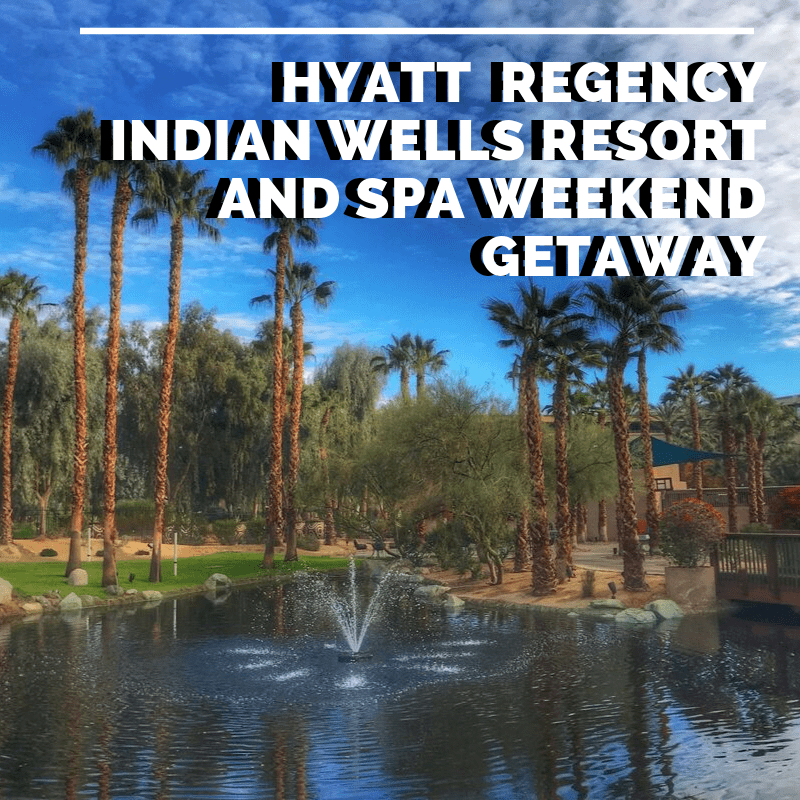 Always5Star Hyatt Regency Indian Wells Resort And Spa Weekend Getaway