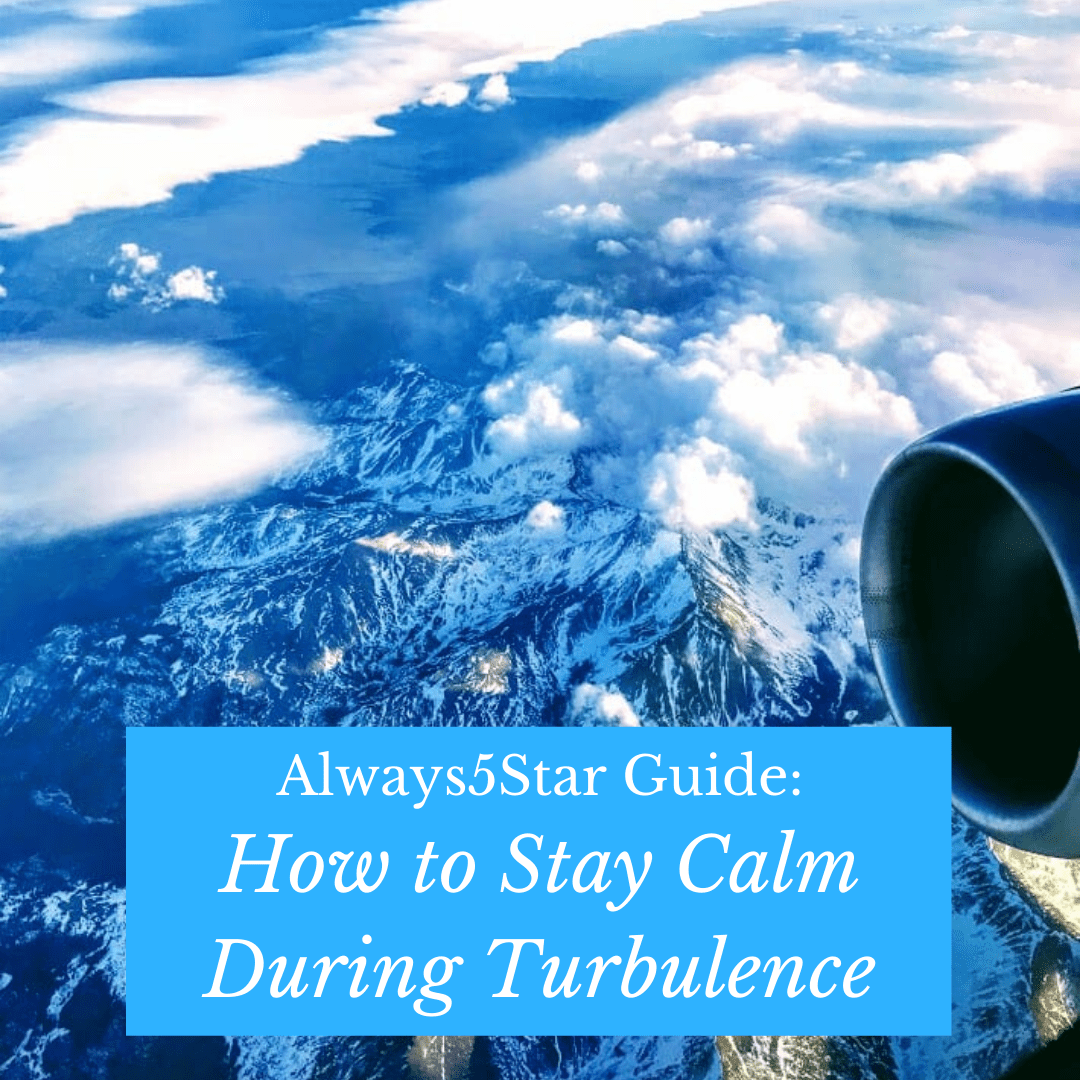 Guide To How To Stay Calm During Turbulence