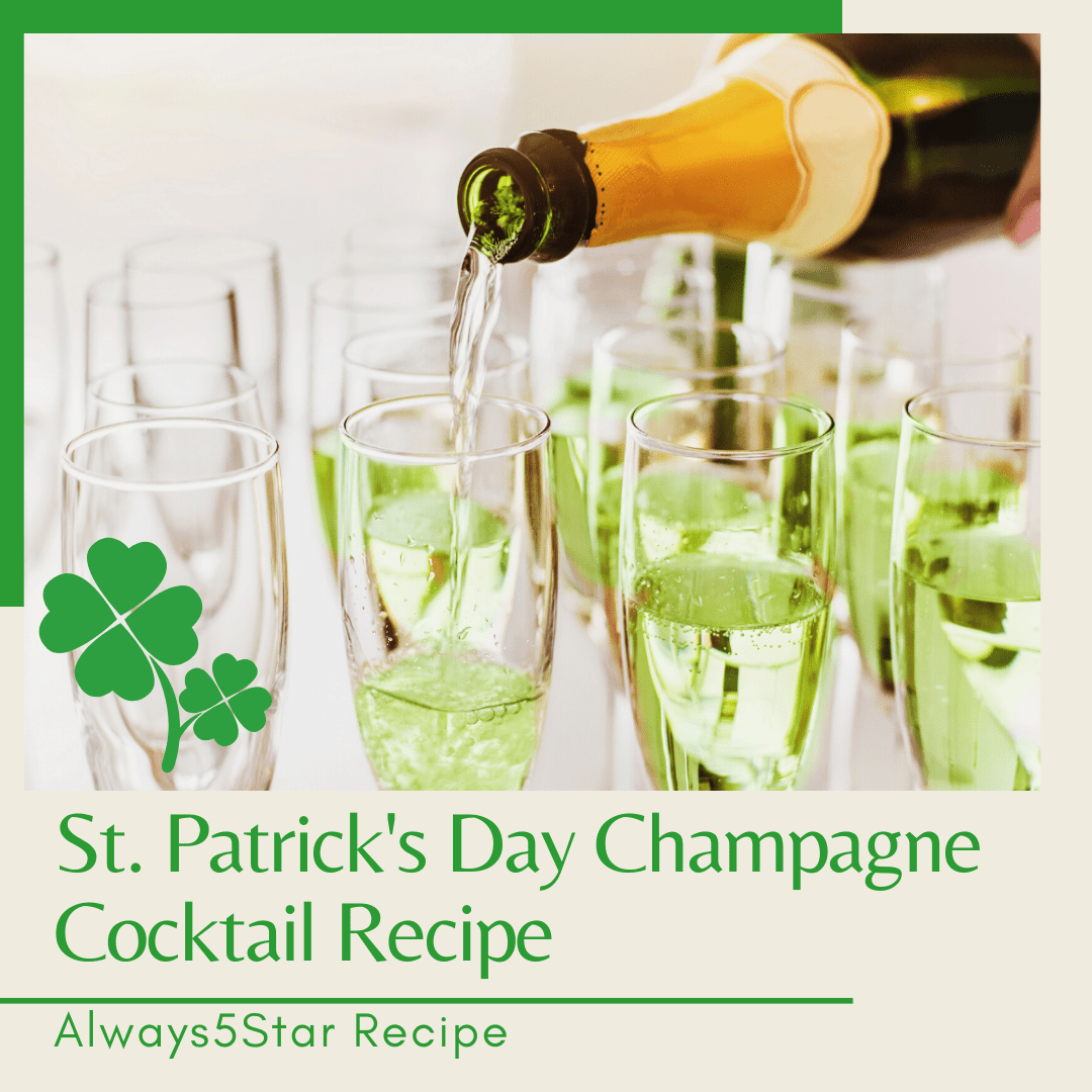 Always5Star St. Patricks Day Champagne Recipe Title