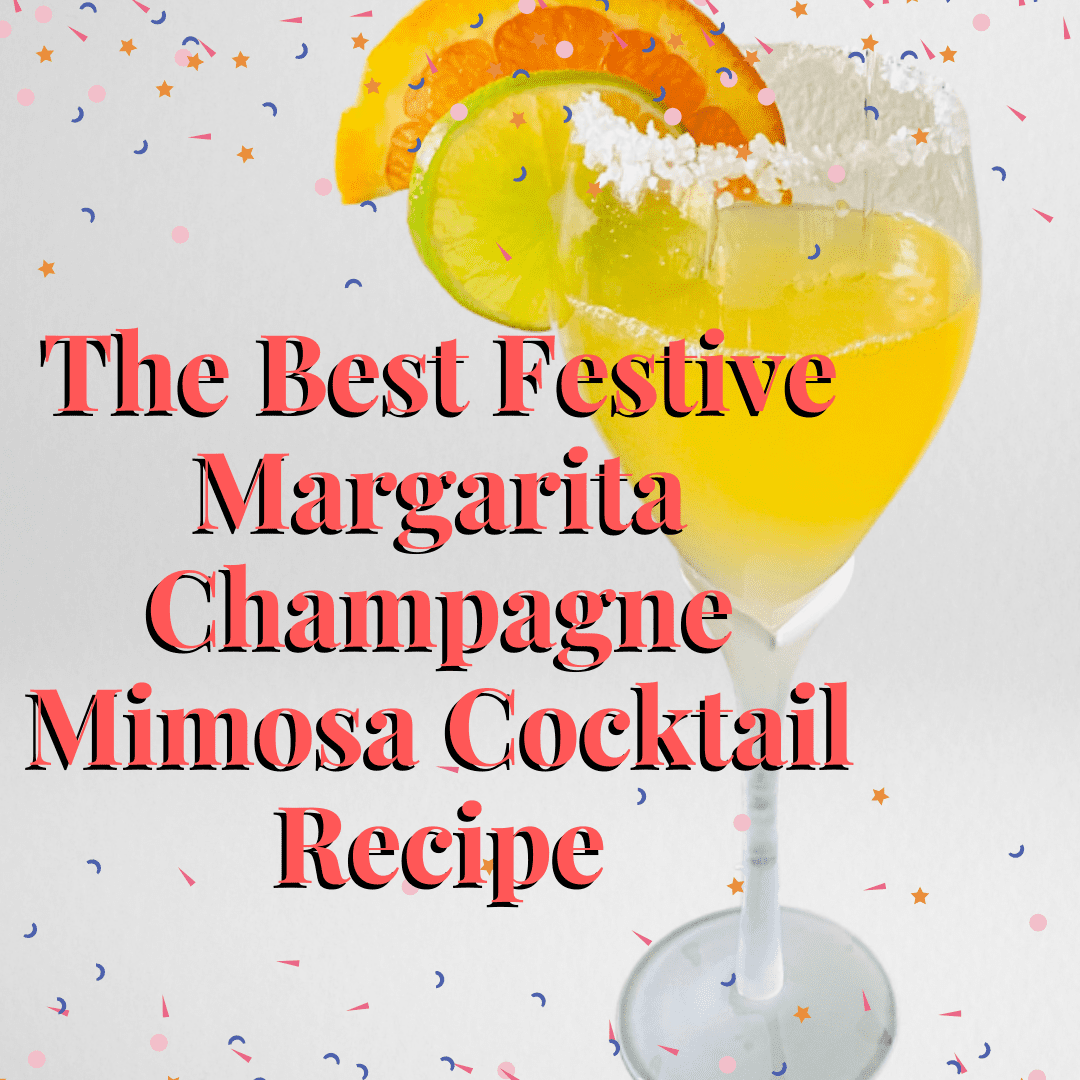 Always5Star The Best Festive Margarita Champagne Mimosa Cocktail Recipe Title